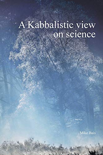 A Kabbalistic view on science (Part1)